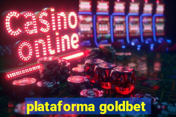 plataforma goldbet